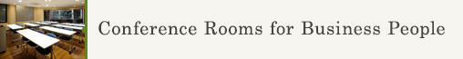 Conference Rooms for Business People
